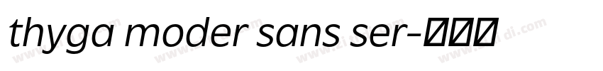 thyga moder sans ser字体转换 thyga moder sans ser字体转换